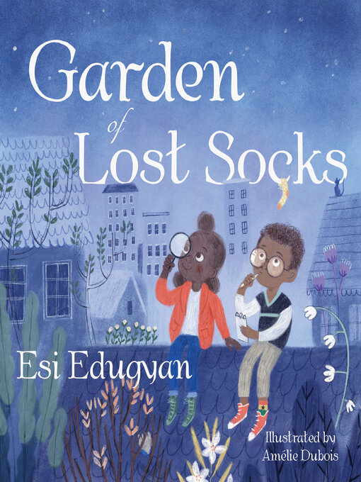 Title details for Garden of Lost Socks by Esi Edugyan - Available